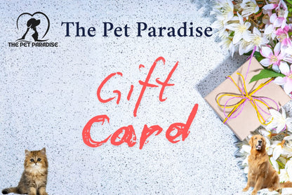 The Pet Paradise Gift Card - The Pet Paradise
